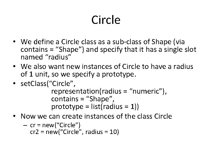 Circle • We define a Circle class as a sub-class of Shape (via contains