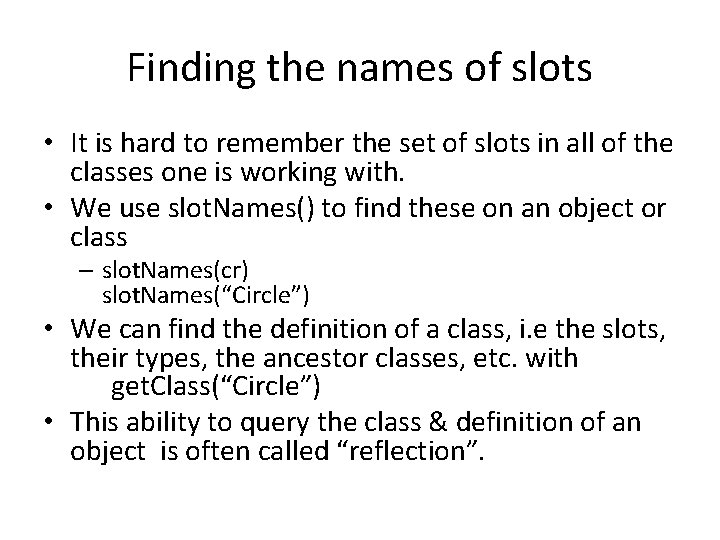 Finding the names of slots • It is hard to remember the set of