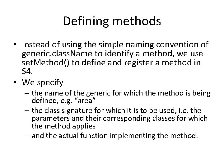 Defining methods • Instead of using the simple naming convention of generic. class. Name