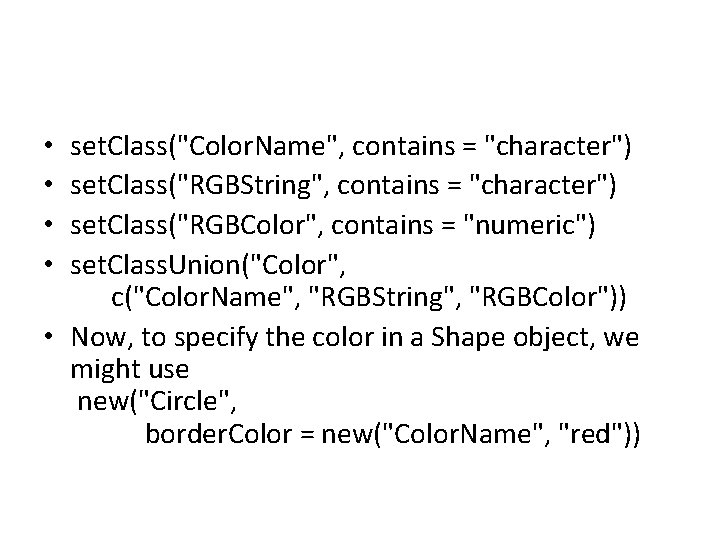 set. Class("Color. Name", contains = "character") set. Class("RGBString", contains = "character") set. Class("RGBColor", contains