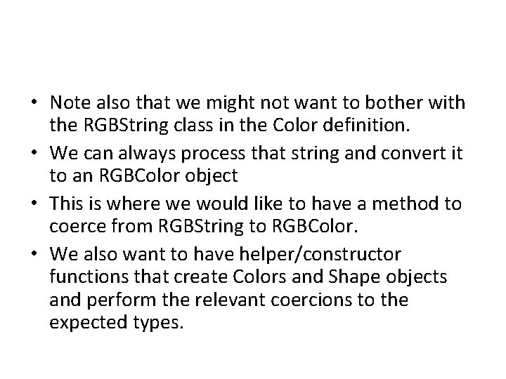  • Note also that we might not want to bother with the RGBString