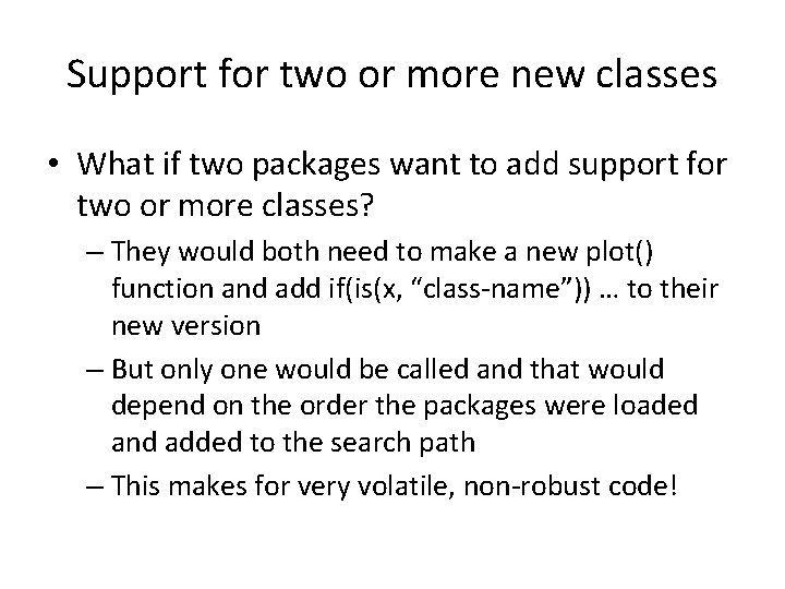 Support for two or more new classes • What if two packages want to