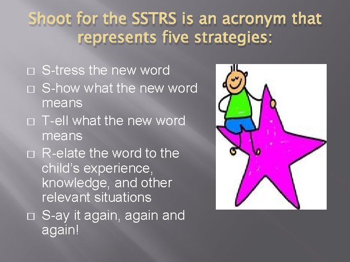 Shoot for the SSTRS is an acronym that represents five strategies: � � �