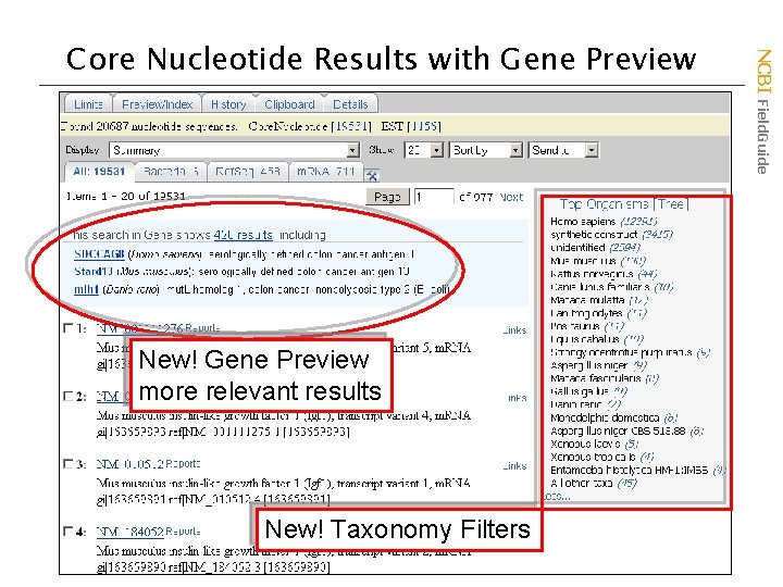 New! Gene Preview more relevant results New! Taxonomy Filters NCBI Field. Guide Core Nucleotide