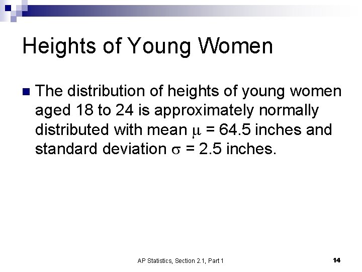 Heights of Young Women n The distribution of heights of young women aged 18