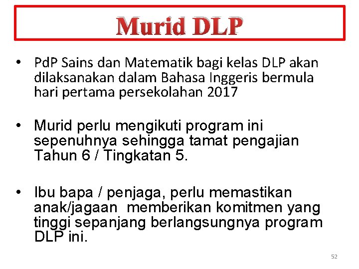 Murid DLP • Pd. P Sains dan Matematik bagi kelas DLP akan dilaksanakan dalam