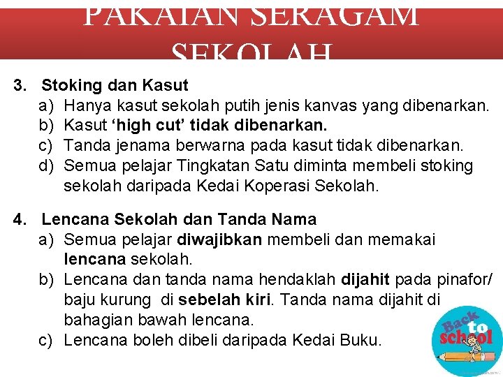 PAKAIAN SERAGAM SEKOLAH 3. Stoking dan Kasut a) Hanya kasut sekolah putih jenis kanvas