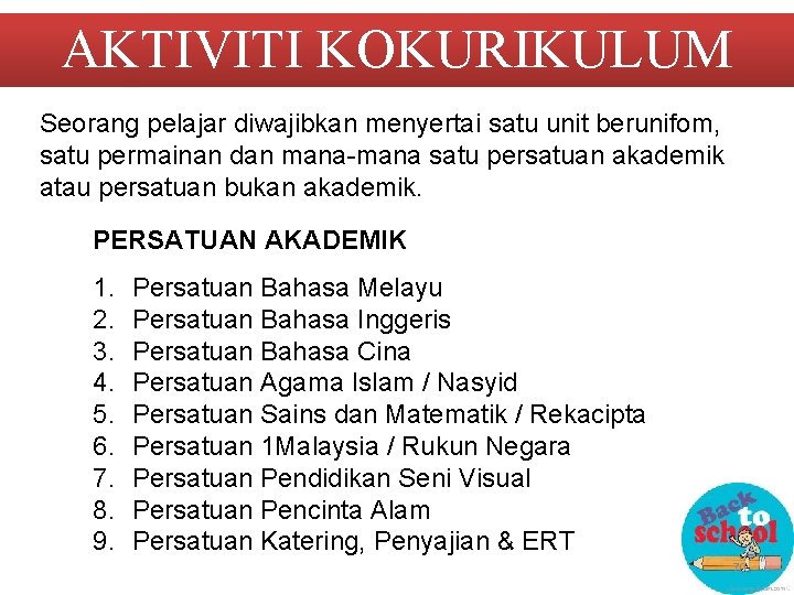 AKTIVITI KOKURIKULUM Seorang pelajar diwajibkan menyertai satu unit berunifom, satu permainan dan mana-mana satu