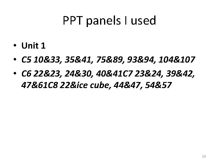 PPT panels I used • Unit 1 • C 5 10&33, 35&41, 75&89, 93&94,