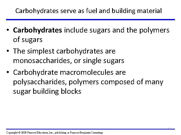 Carbohydrates serve as fuel and building material • Carbohydrates include sugars and the polymers