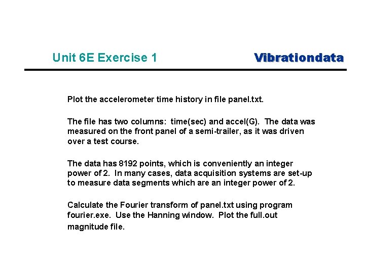 Unit 6 E Exercise 1 Vibrationdata Plot the accelerometer time history in file panel.