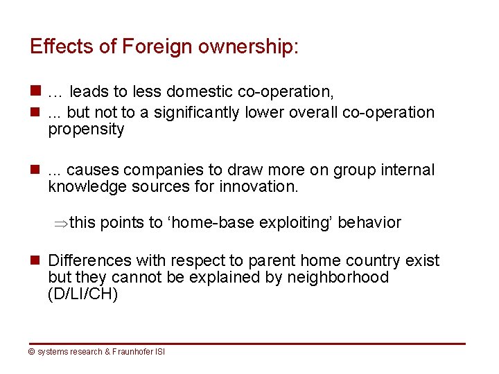 Effects of Foreign ownership: n. . . leads to less domestic co-operation, n. .