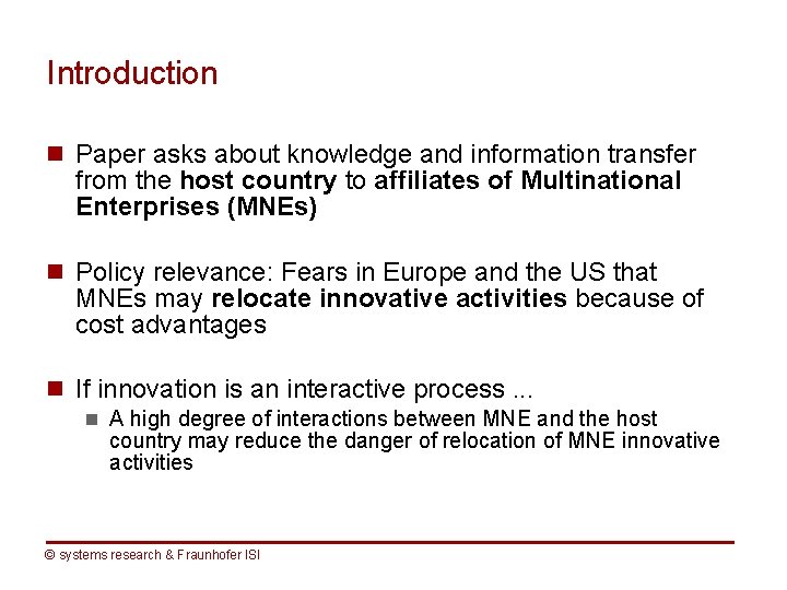 Introduction n Paper asks about knowledge and information transfer from the host country to