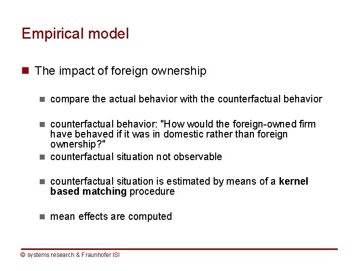 Empirical model n The impact of foreign ownership n compare the actual behavior with