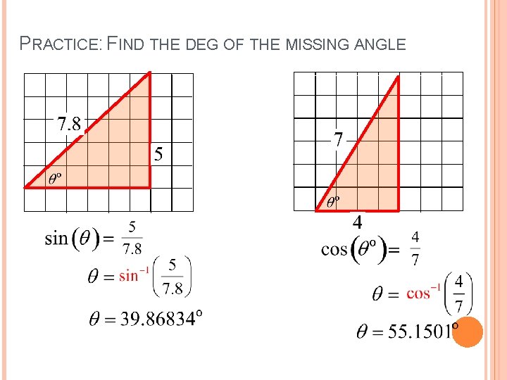 PRACTICE: FIND THE DEG OF THE MISSING ANGLE 