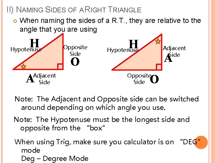 II) NAMING SIDES OF A RIGHT TRIANGLE When naming the sides of a R.