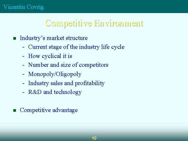 Vicentiu Covrig Competitive Environment n Industry’s market structure - Current stage of the industry