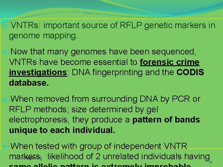  VNTRs: important source of RFLP genetic markers in genome mapping. Now that many