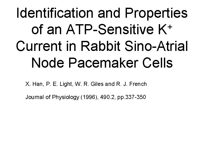 Identification and Properties + of an ATP-Sensitive K Current in Rabbit Sino-Atrial Node Pacemaker