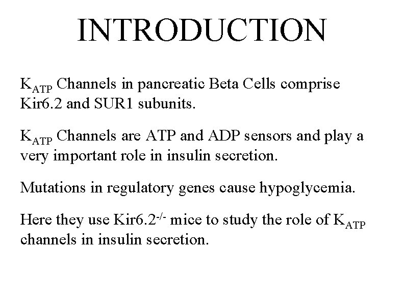 INTRODUCTION KATP Channels in pancreatic Beta Cells comprise Kir 6. 2 and SUR 1