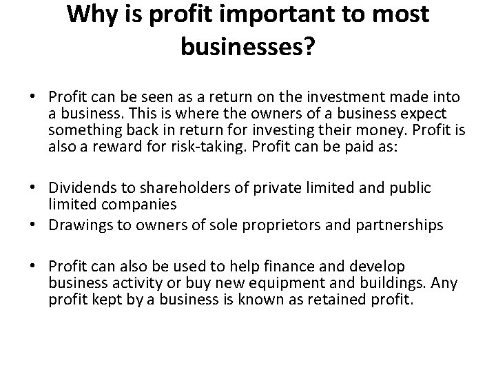 Why is profit important to most businesses? • Profit can be seen as a