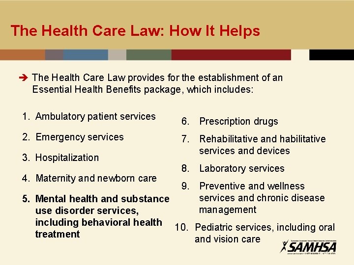 The Health Care Law: How It Helps è The Health Care Law provides for