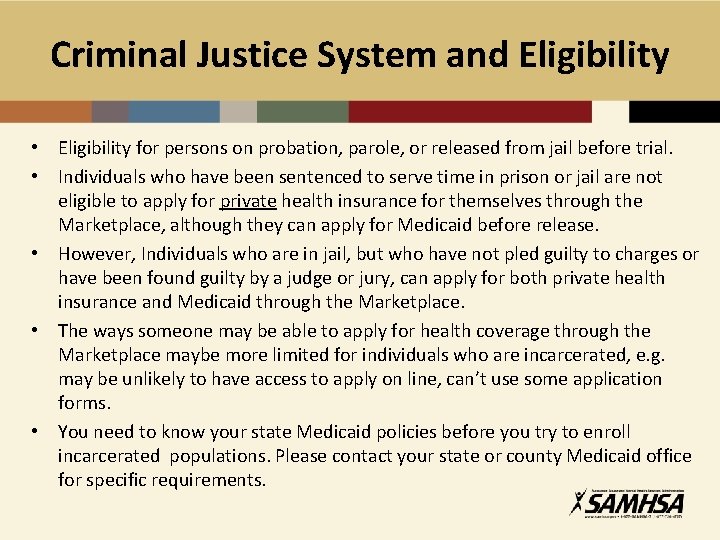 Criminal Justice System and Eligibility • Eligibility for persons on probation, parole, or released