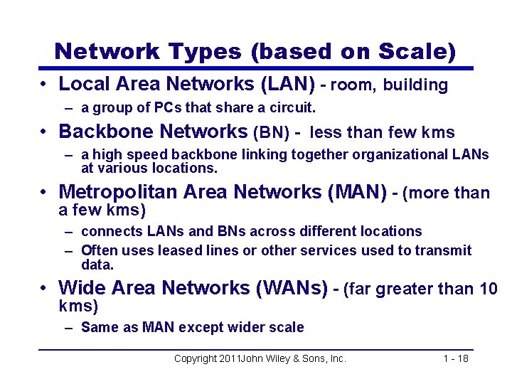 Network Types (based on Scale) • Local Area Networks (LAN) - room, building –