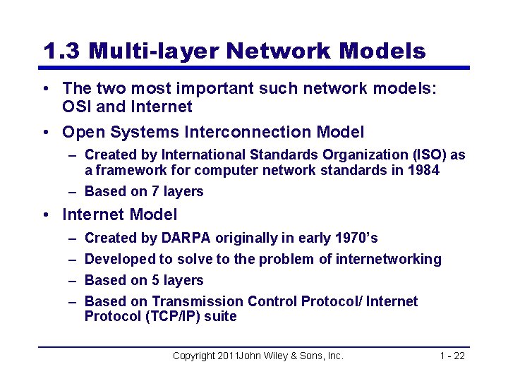 1. 3 Multi-layer Network Models • The two most important such network models: OSI