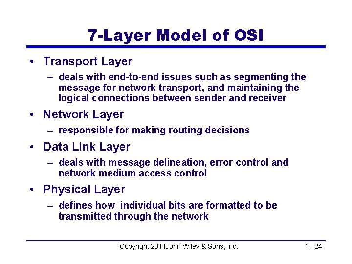 7 -Layer Model of OSI • Transport Layer – deals with end-to-end issues such