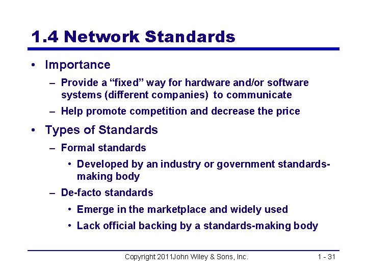 1. 4 Network Standards • Importance – Provide a “fixed” way for hardware and/or