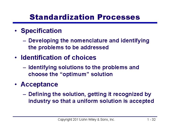 Standardization Processes • Specification – Developing the nomenclature and identifying the problems to be