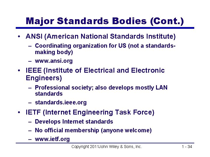 Major Standards Bodies (Cont. ) • ANSI (American National Standards Institute) – Coordinating organization