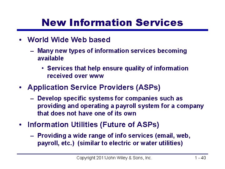 New Information Services • World Wide Web based – Many new types of information
