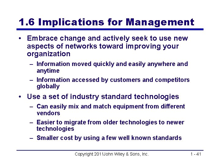 1. 6 Implications for Management • Embrace change and actively seek to use new