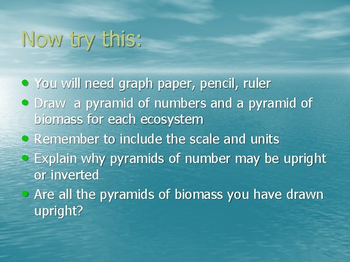 Now try this: • You will need graph paper, pencil, ruler • Draw a