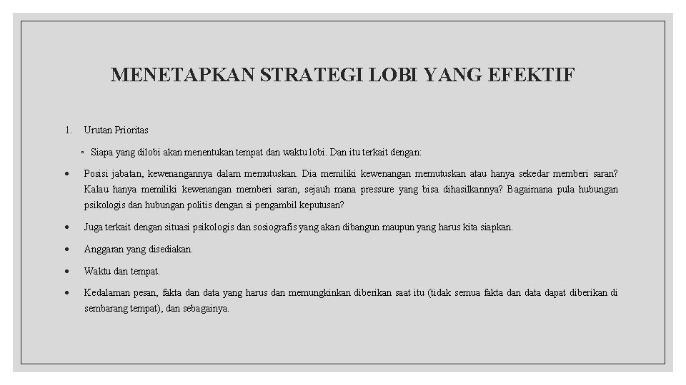 MENETAPKAN STRATEGI LOBI YANG EFEKTIF 1. Urutan Prioritas ◦ Siapa yang dilobi akan menentukan