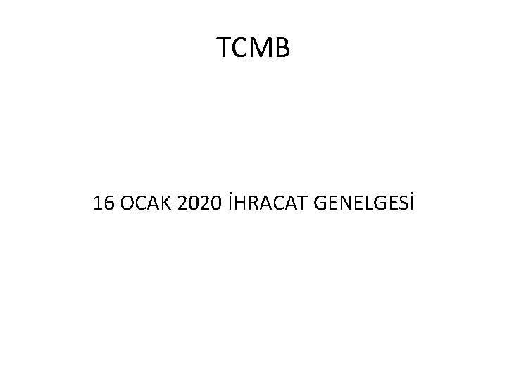 TCMB 16 OCAK 2020 İHRACAT GENELGESİ 