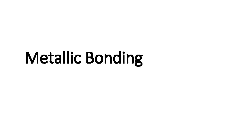 Metallic Bonding 