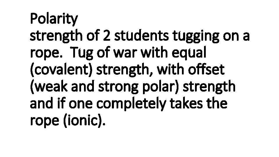 Polarity strength of 2 students tugging on a rope. Tug of war with equal