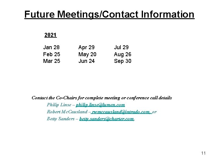 Future Meetings/Contact Information 2021 Jan 28 Feb 25 Mar 25 Apr 29 May 20