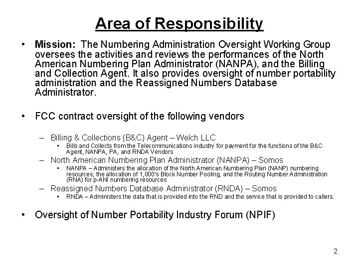 Area of Responsibility • Mission: The Numbering Administration Oversight Working Group oversees the activities