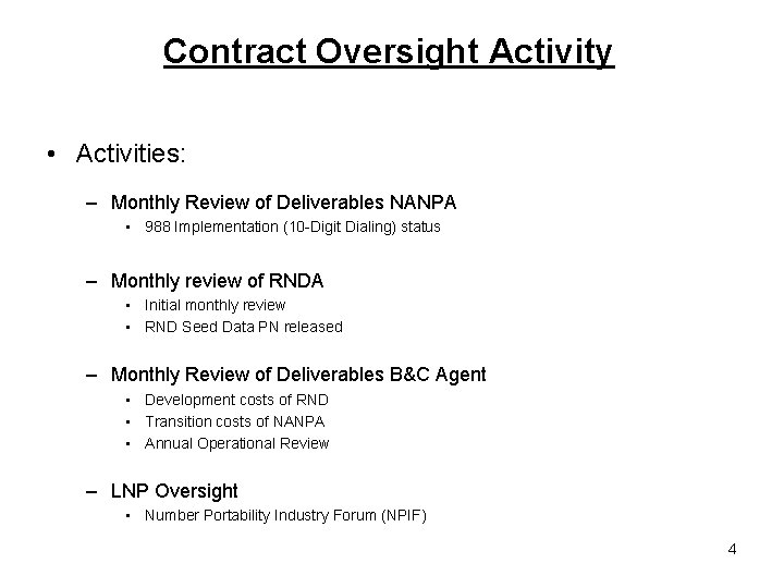 Contract Oversight Activity • Activities: – Monthly Review of Deliverables NANPA • 988 Implementation