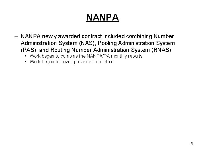 NANPA – NANPA newly awarded contract included combining Number Administration System (NAS), Pooling Administration