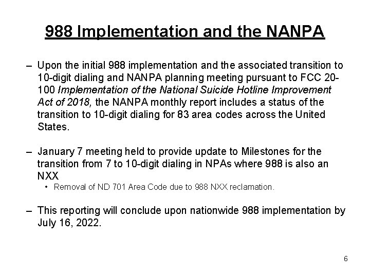 988 Implementation and the NANPA – Upon the initial 988 implementation and the associated