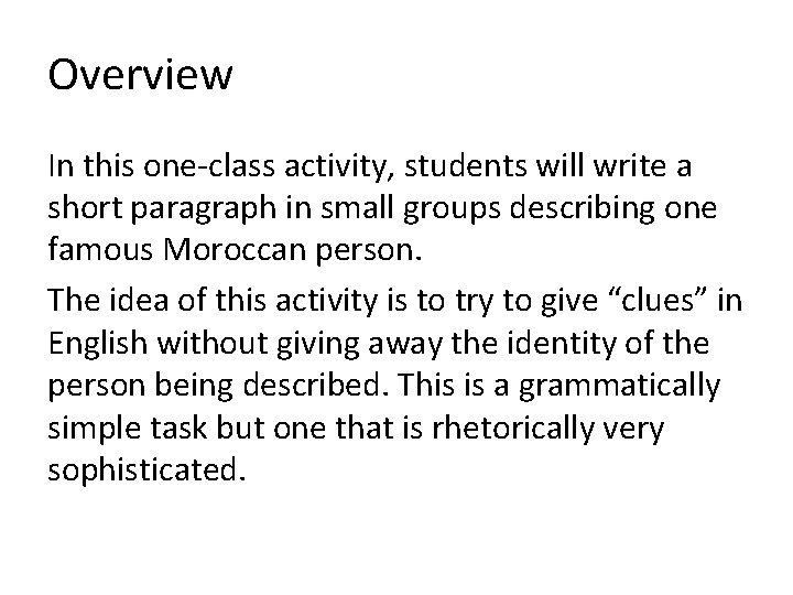 Overview In this one-class activity, students will write a short paragraph in small groups