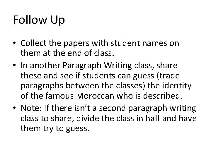 Follow Up • Collect the papers with student names on them at the end
