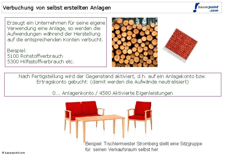 Verbuchung von selbst erstellten Anlagen © bauerpoint. com Erzeugt ein Unternehmen für seine eigene