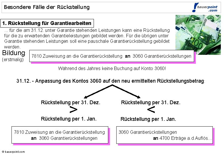 Besondere Fälle der Rückstellung © bauerpoint. com 1. Rückstellung für Garantiearbeiten. . . für