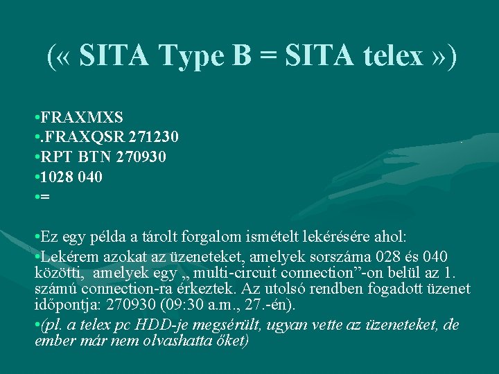 ( « SITA Type B = SITA telex » ) • FRAXMXS • .